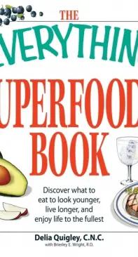 The Everything Superfoods Book - Delia Quigley