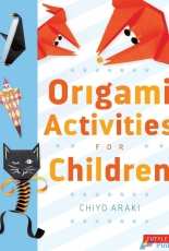 Origami Activities for Children by Chiyo Araki