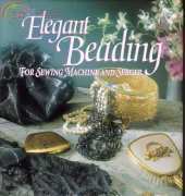 Elegant Beading for Sewing Machine and Serger by Susan Parker Beck and Pat Jennings