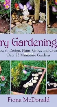 Fairy Gardening 101 - Fiona McDonald