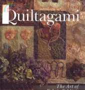 Sterling Publishing Quiltagami The Art of Fabric Folding by Mary Jo Hiney 2003