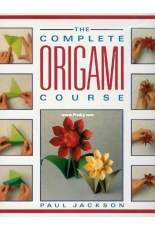 The Complete Origami Course - Paul Jackson