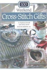 100 Weekend Cross-Stitch Gifts by Barbara Finwall and Nancy Javier
