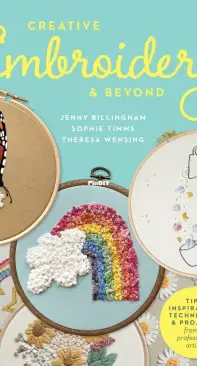 Creative Embroidery and Beyond - Jenny Billingham, Sophie Timms, Theresa Wensing - 2023