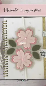 Hand 4 Baby - Lucilene Machado - Flowers Bookmark - Marcador de Página Flores - Portuguese - Free