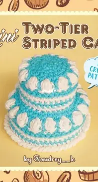 Audrey Lilian Crochet - Audrey Lilian - Mini Two-Tier Striped Cake - Free
