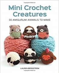 Lauren Bergstrom (móhu) - Mini Crochet Creatures: 30 Amigurumi Animals - English