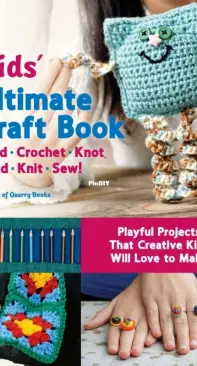 Kids' Ultimate Craft Book - Editors of Quarry Books - 2021