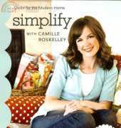 Simplify with Camille Roskelley: Quilts for the Modern Home  2010