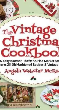 Angela Webster Mcrae  The Vintage Christmas Cookbook