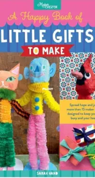Maker Creator A Happy Book of Little Gifts to Make  by Sarah Hand