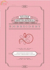 Stitch Encyclopedia Embroidery - An Illustrated Guide to the Essential Embroider