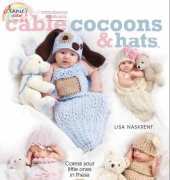Annies Attic 831391 - Knit Cable Cocoons and Hats