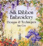 Ann Cox  Silk Ribbon Embroidery Designs and Techniques