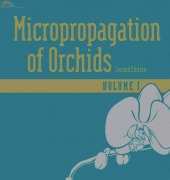 Joseph Arditti - Micropropagation of Orchids (second edition; volume 1)