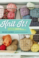 Melissa Leapman - Knit It! Learn the Basics and Knit 22 Beautiful Projects