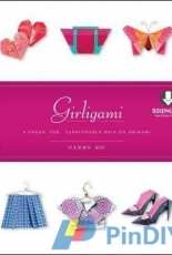 Girligami by Cindy Ng-A Fresh Fun Fashionable Spin on Origami-2013