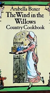 The wind in the willows country cookbook - Arabella Boxer -Kenneth Grahame
