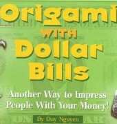 Origami with Dollar Bills Another Way to Impress People with Your Money!/Duy Ngu
