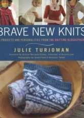 Brave New Knits - 26 Projects and Persona - Julie Turjoman - English