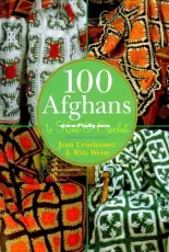 100 Afghans to Knit and Crochet - Rita Weiss - Jean Leinhauser