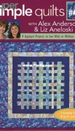 Super Simple Quilts #4 by Alex Anderson- Liz Aneloski