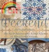 Blackbird Designs - Weekend by Barb Adams and Alma Allen