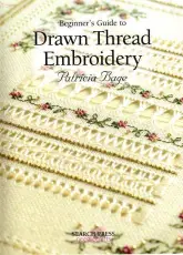 Beginner's Guide to Drawn Thread Embroidery-Patricia Bage