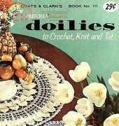 Coats and Clarks- No 111 Priscilla doilies to crochet, knit and tat 1959