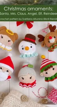 Knit Friends - Svetlana Altunina - Christmas ornaments: Santa, Mrs. Claus, Angel, Elf, Reindeer
