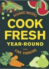 Fine Cooking: Cook Fresh Year Round