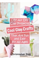 Cool Clay Crafts - Christopher Peiz