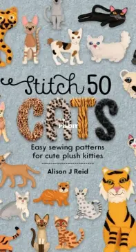 Stitch 50 Cats: Easy Sewing Patterns for Cute Plush Kitties Book - Alison J Reid - 2021