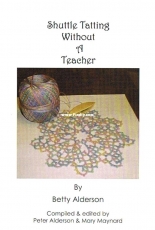 Shuttle Tatting Without a Teacher by Betty Alderson