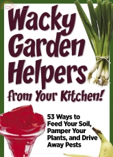 Rodale Inc.-Wacky Garden Helpers from your Kitchen