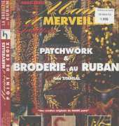 Mains & Merveilles Hors-Série N° 23 Patchwork & Broderie Au Ruban