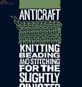 Anticraft: Knitting, Beading, and Stitching for the Slightly Sinister by Renee Rigdon and Zabet Stewart 2007
