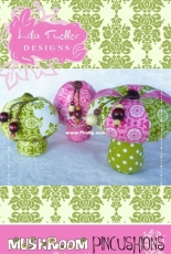 Lila Tueller Designs - Mushroom Pincushions