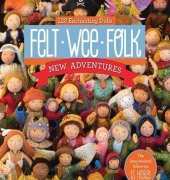C&T Publishing - Felt Wee Folk New Adventures 120 Enchanting Dolls by Salley Mavor 2015