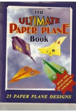 The Ultimate Paper Plane Book - Paul Jackson