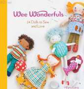 Wee Wonderfuls: 24 Dolls to Sew and Love by Hillary Lang