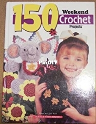 House Of White Birches - Laura Scott - 150 Weekend Crochet Projects