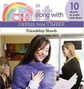 Knit Along with Debbie Macomber: Friendship Shawls