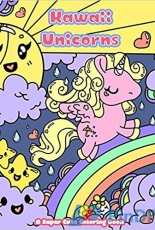 Kawaii Unicorns: A Super Cute Coloring Book