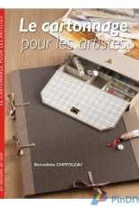 Le Cartonnage pour les artistes by Bernadette Chiffoleau