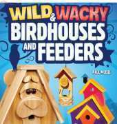 Wild & Wacky Birdhouses and Feeders by Paul Meisel