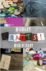 Budget Crafts by Rue Volley