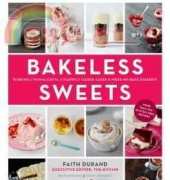 Bakeless Sweets _ Pudding, Panna Cotta, Fluff, Icebox Cake, and More