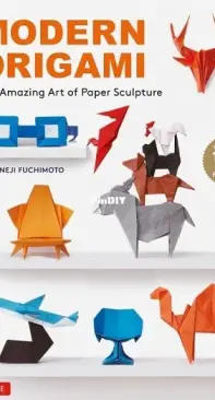 Modern Origami: The Amazing Art of Paper Sculpture by Muneji Fuchimoto - 2022