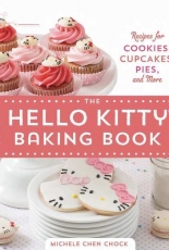 The Hello Kitty Baking Book - Michele Chen Chock - 2014